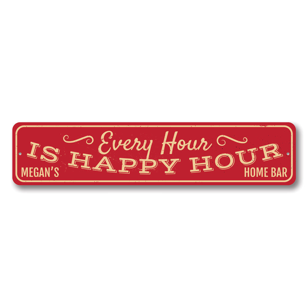 Every Hour is Happy Hour Sign – Lizton Sign Shop