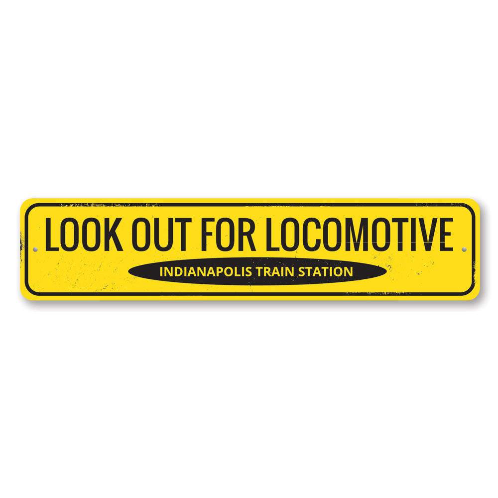 Look Out For Locomotive Sign Aluminum Sign