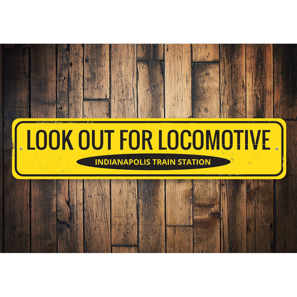 Look Out For Locomotive Sign Aluminum Sign
