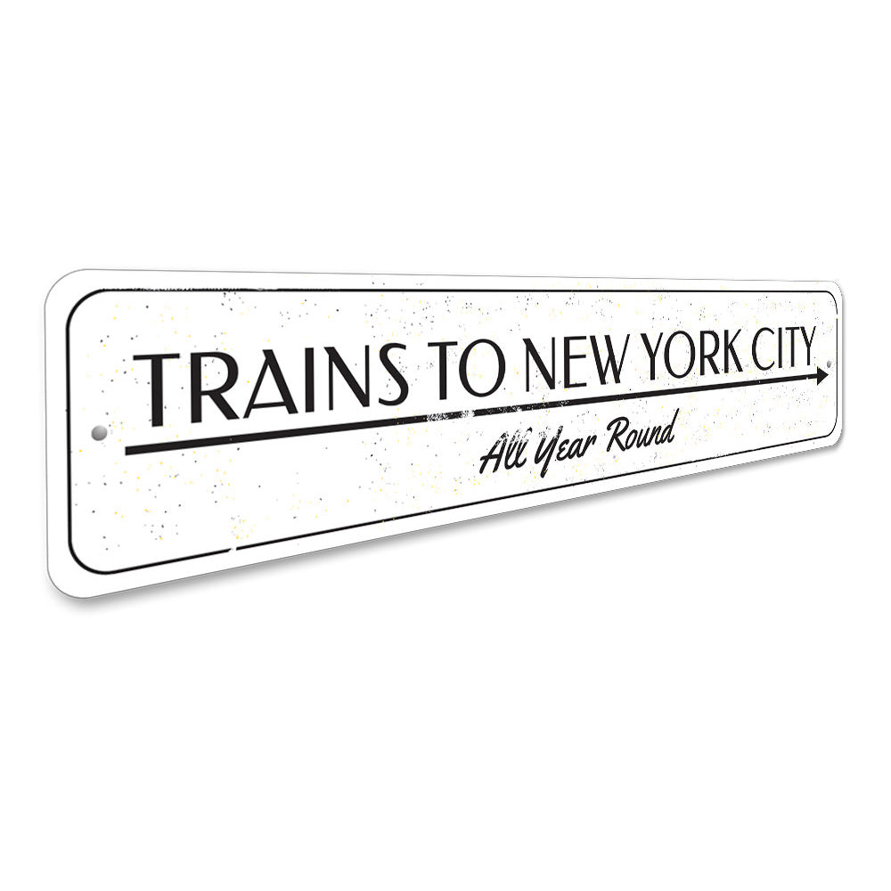 Trains Year Round Sign Aluminum Sign