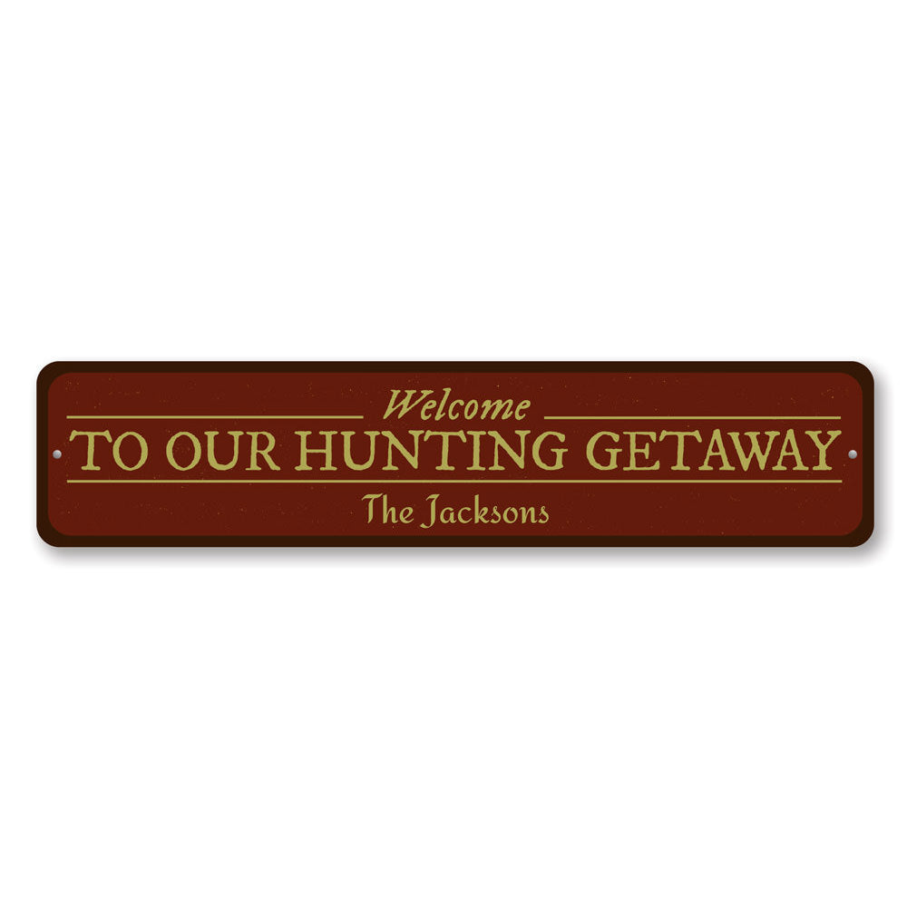 Hunting Getaway Sign Aluminum Sign