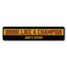 Drink Like a Champion Sign Aluminum Sign