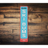 Welcome Ski Bums Vertical Sign Aluminum Sign