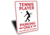Tennis Player Parking Only Sign