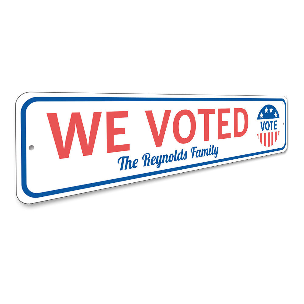 Family We Voted Sign Aluminum Sign