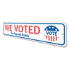 Family We Voted Sign Aluminum Sign