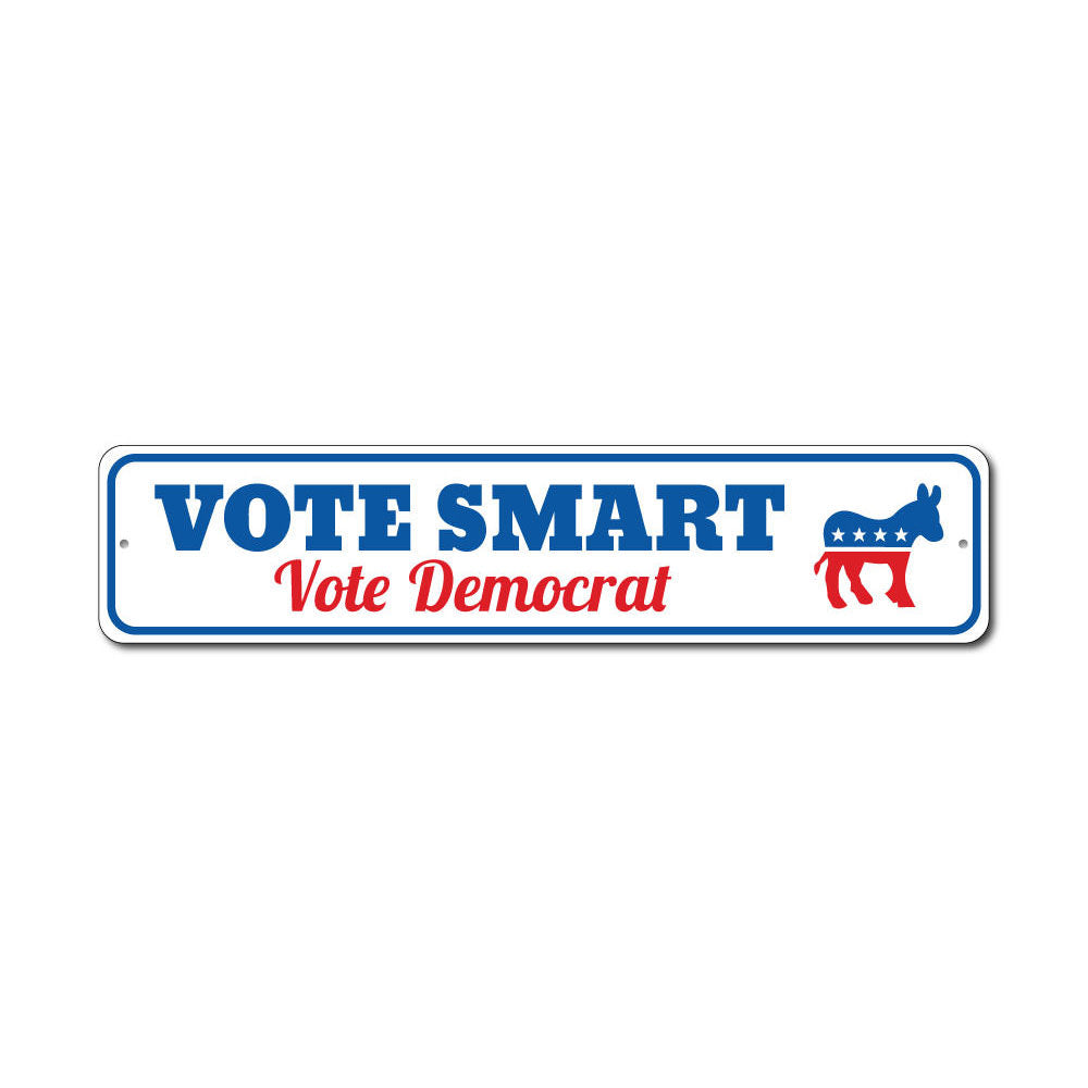 Vote Smart Democrat Sign Aluminum Sign