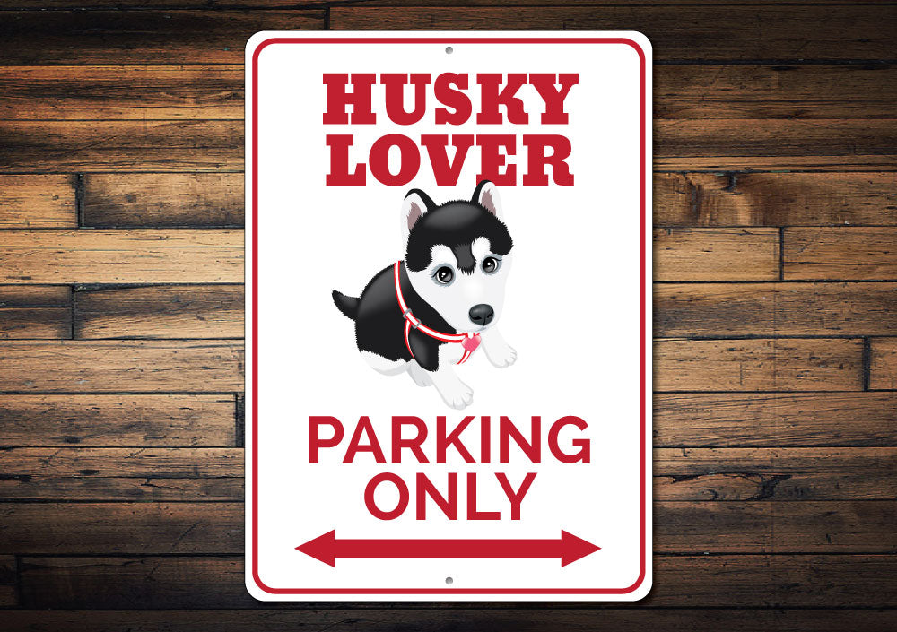 Husky Lover Parking Sign