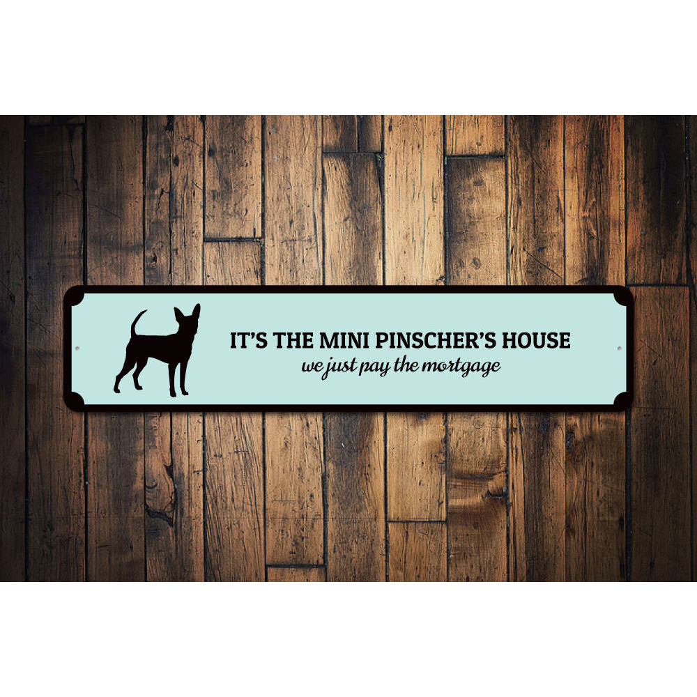 Mini Pinscher House Sign Aluminum Sign