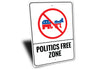 Politics Free Zone Sign