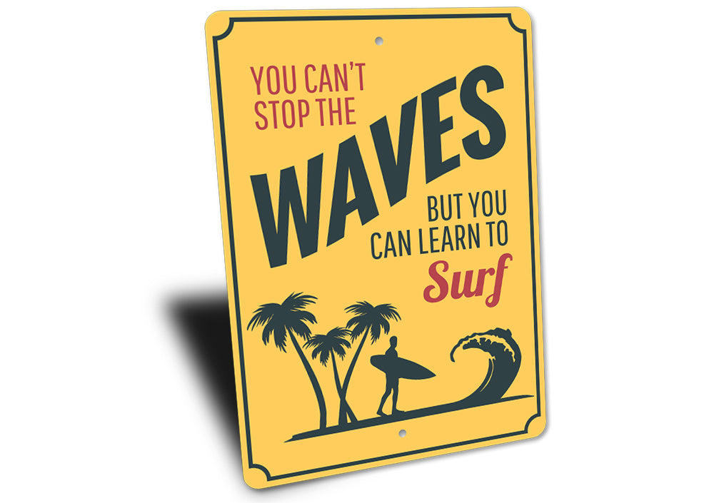 Cant Stop the Waves Sign