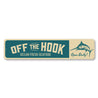 Off the Hook Sign Aluminum Sign
