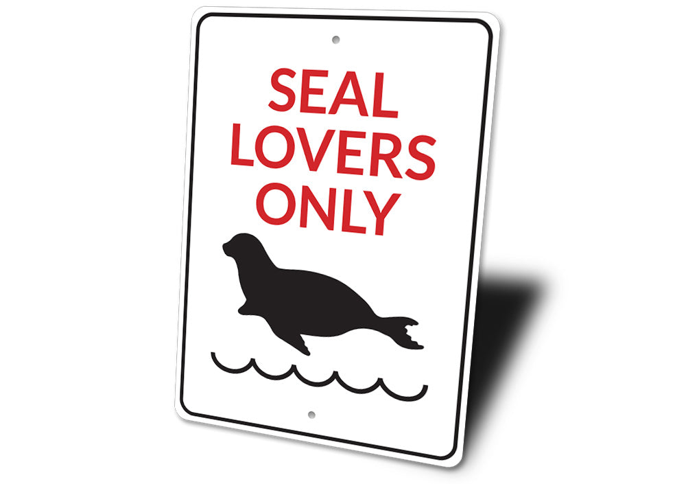 Seal Lovers Only Sign