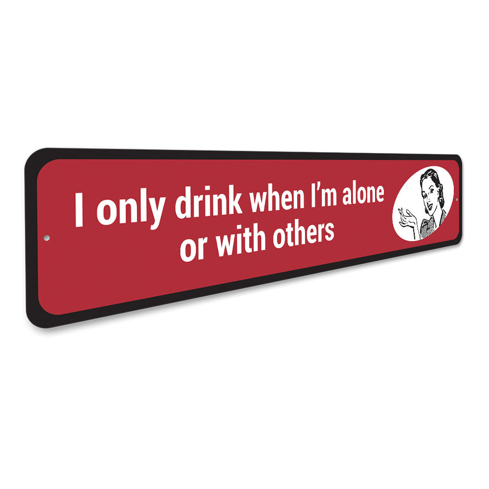 Funny Drinking Sign Aluminum Sign