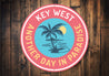 Another Day in Paradise Key West Sign