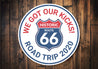 We Got Our Kicks on Route 66 - Road Trip 2020 Sign