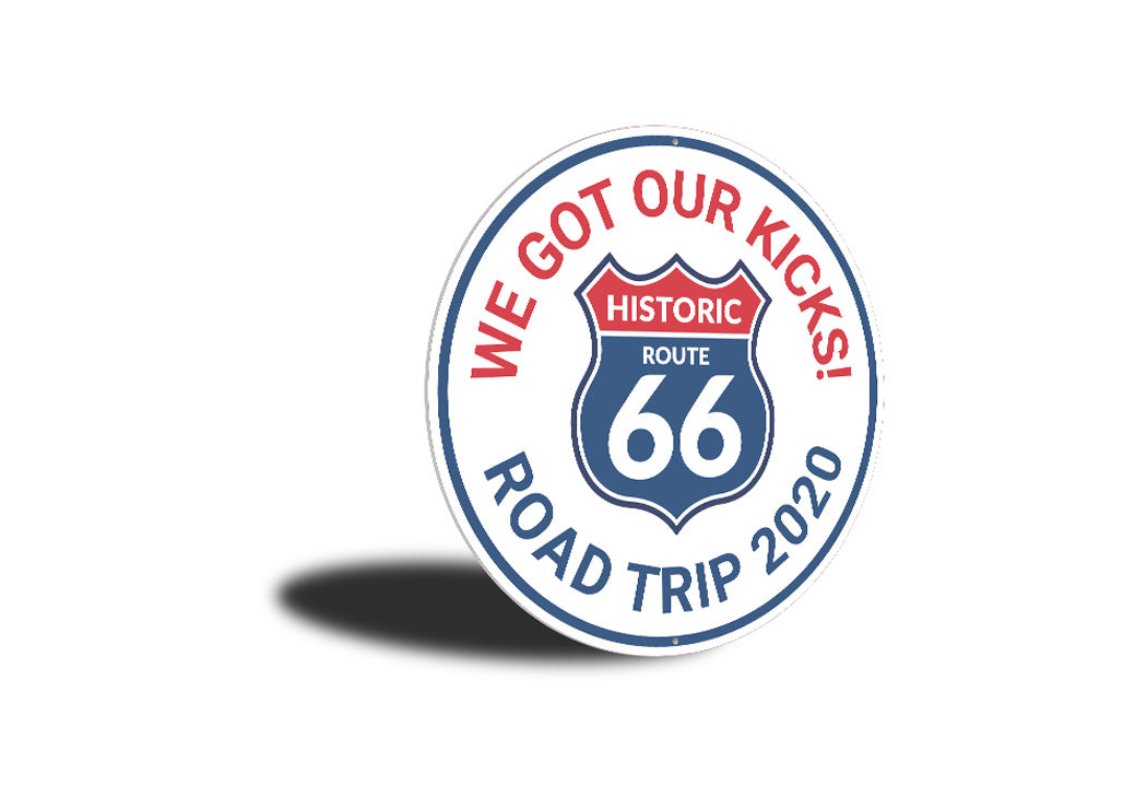 We Got Our Kicks on Route 66 - Road Trip 2020 Sign