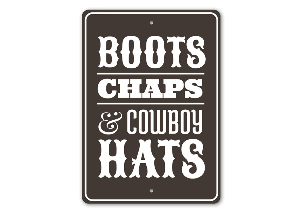 Boots Chaps and Cowboy Hats Sign