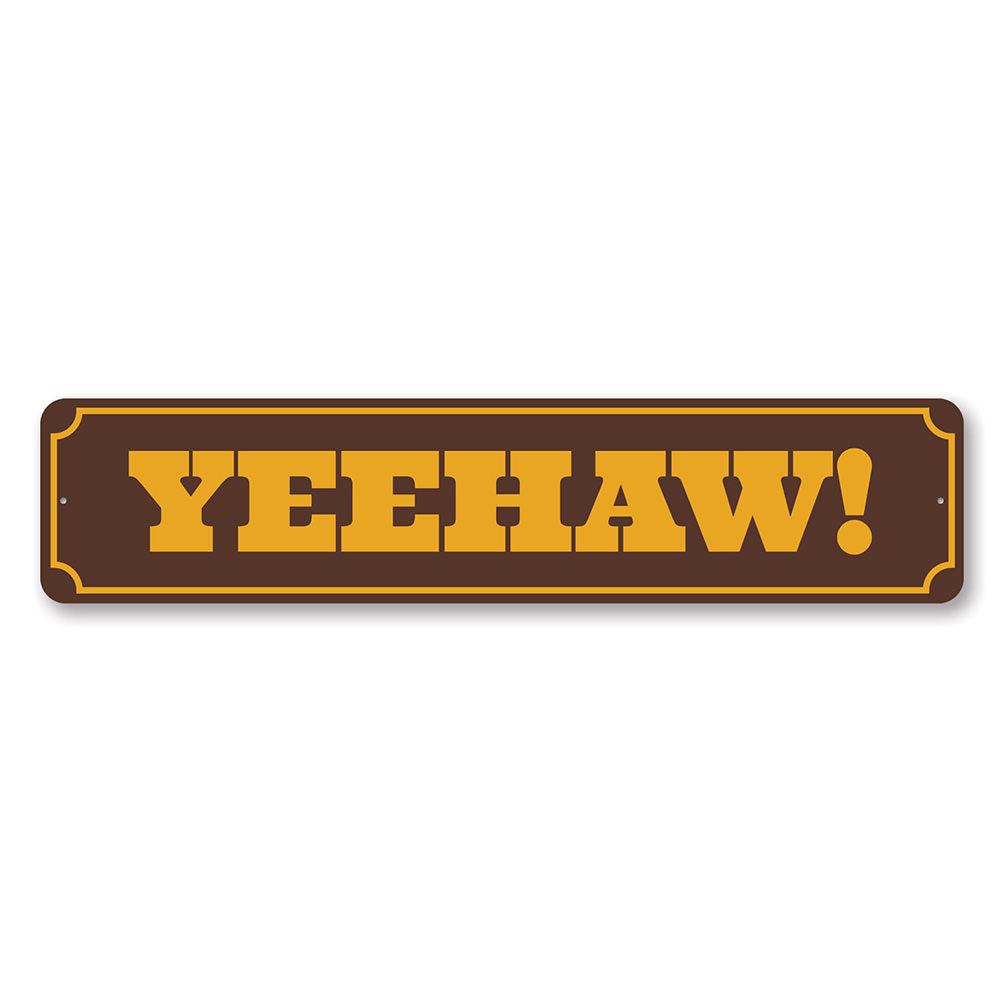 Yeehaw! Horse Rider Gift Sign, Barn Decor Aluminum Sign