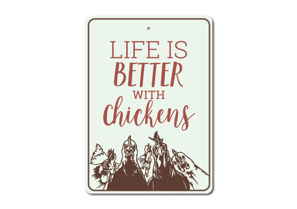 Life is Better with Chickens Sign