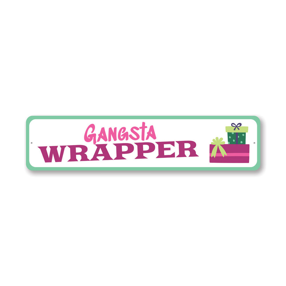 Gangsta Wrapper Funny Sign, Decorative Christmas Sign, Holiday Pun Sign