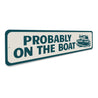 Probably on the Boat Sign, Pontoon Decorative Sign