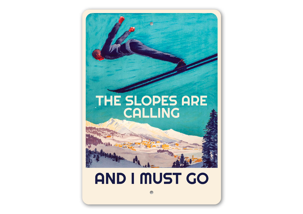 The Slopes are Calling Ski Sign