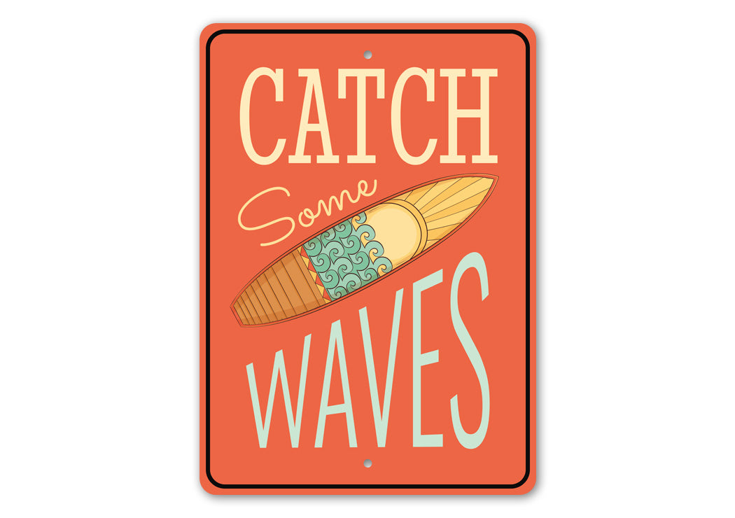 Catch Some Waves Sign Lizton Sign Shop