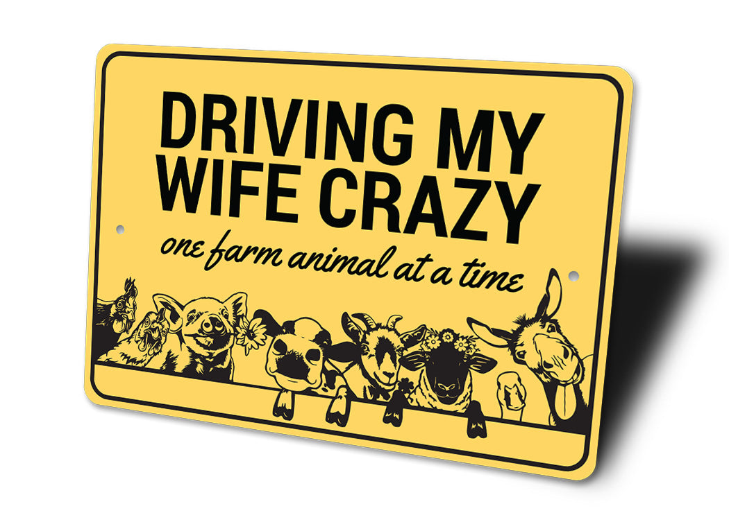 Driving My Wife Crazy Sign