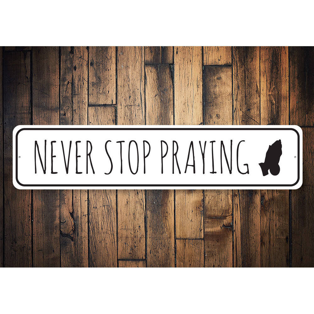 Never Stop Praying Sign