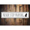 Never Stop Praying Sign