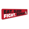 Eat Sleep Fight Repeat Sign