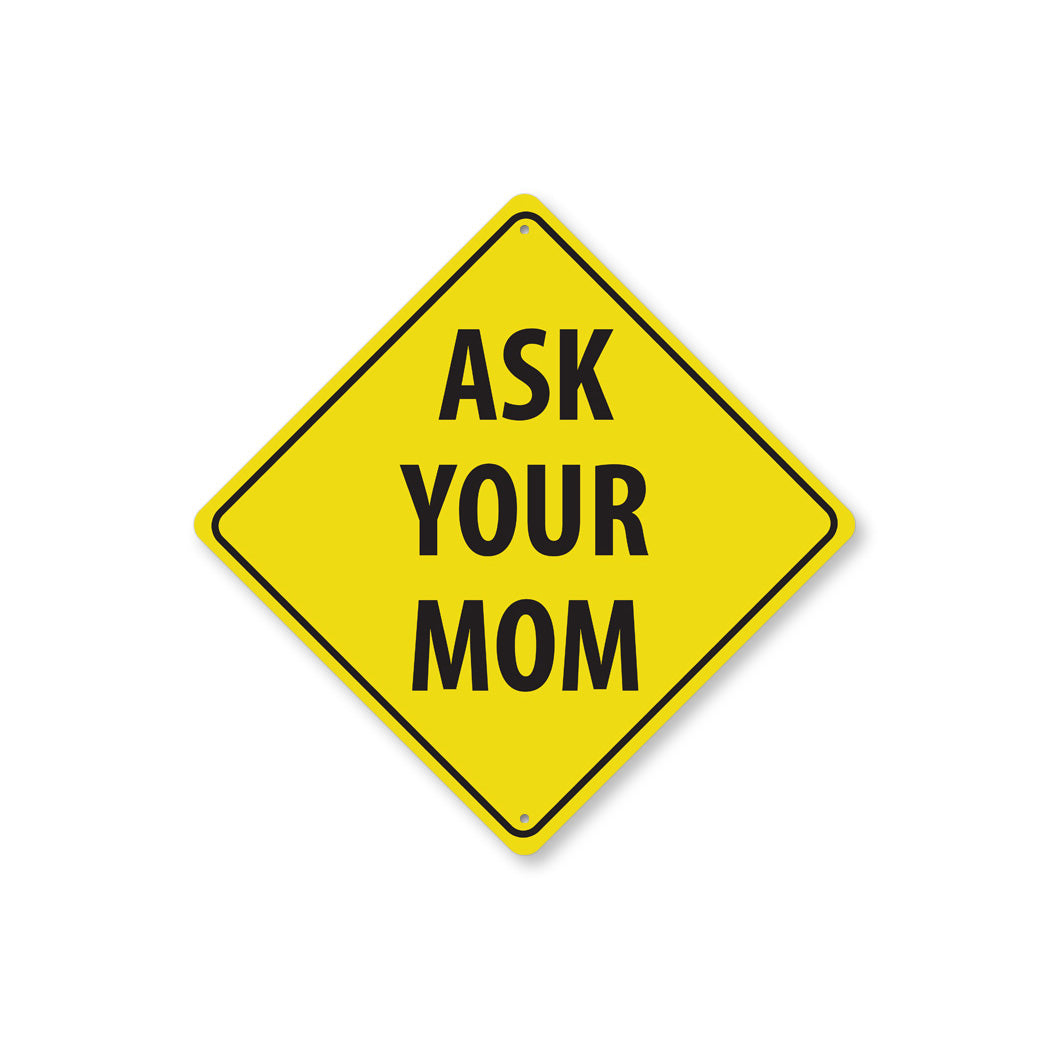 Ask Your Mom Diamond Sign – Lizton Sign Shop