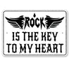 Rock Is The Key To My Heart Metal Sign