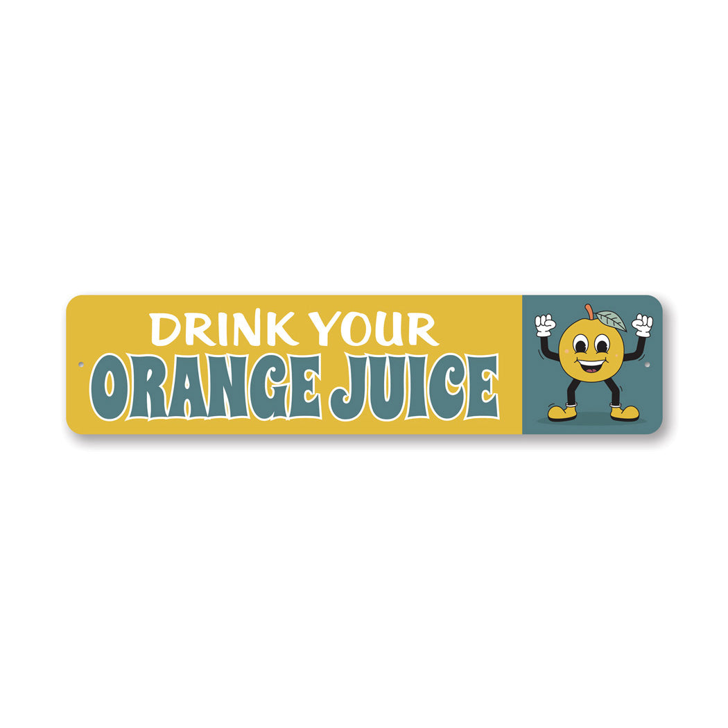 Drink Your Orange Juice Sign Lizton Sign Shop