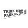 Truck Driver Parking Only Sign
