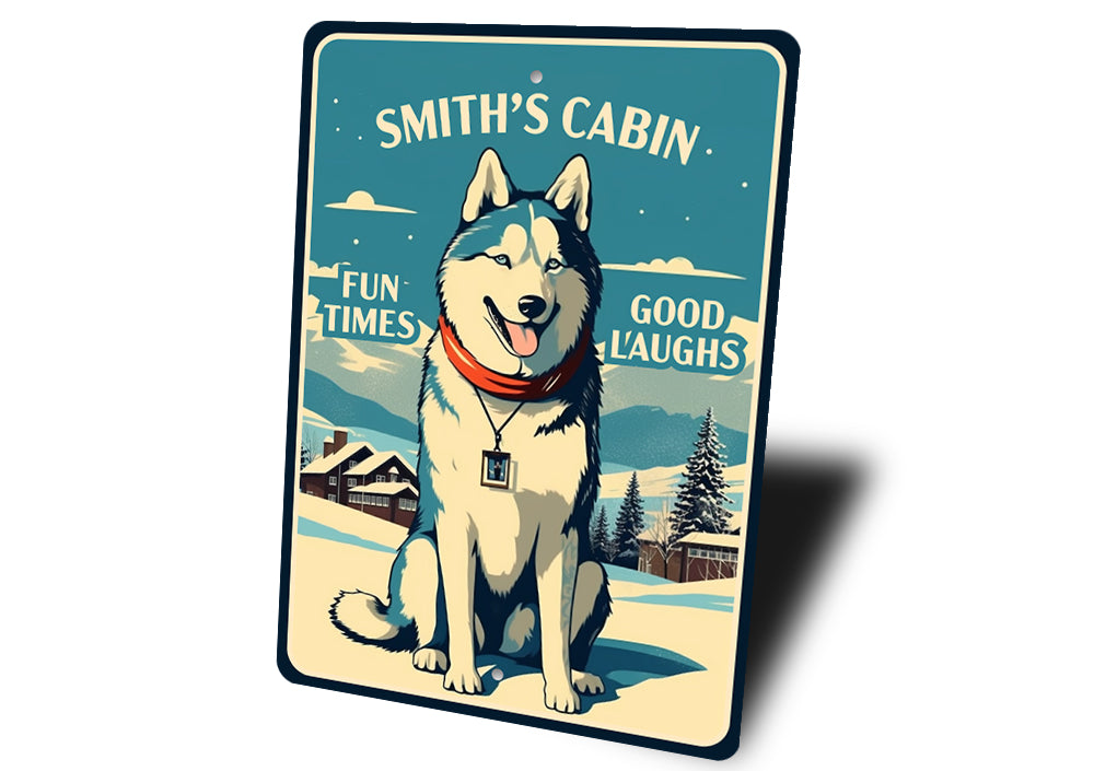 Custom Husky Cabin Fun Times Good Laughs Sign