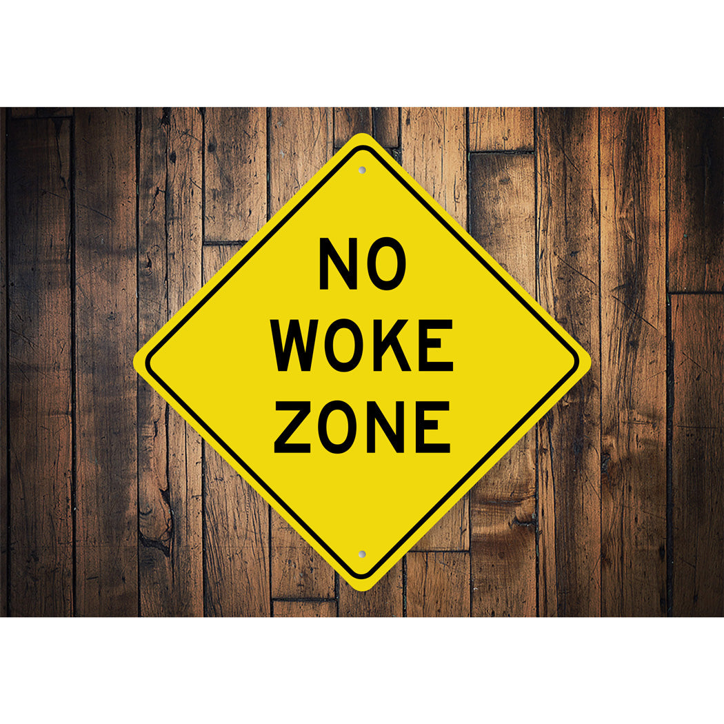 No Woke Zone Diamond Sign