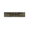 Fishing Stories Told Here Rustic Wood Sign