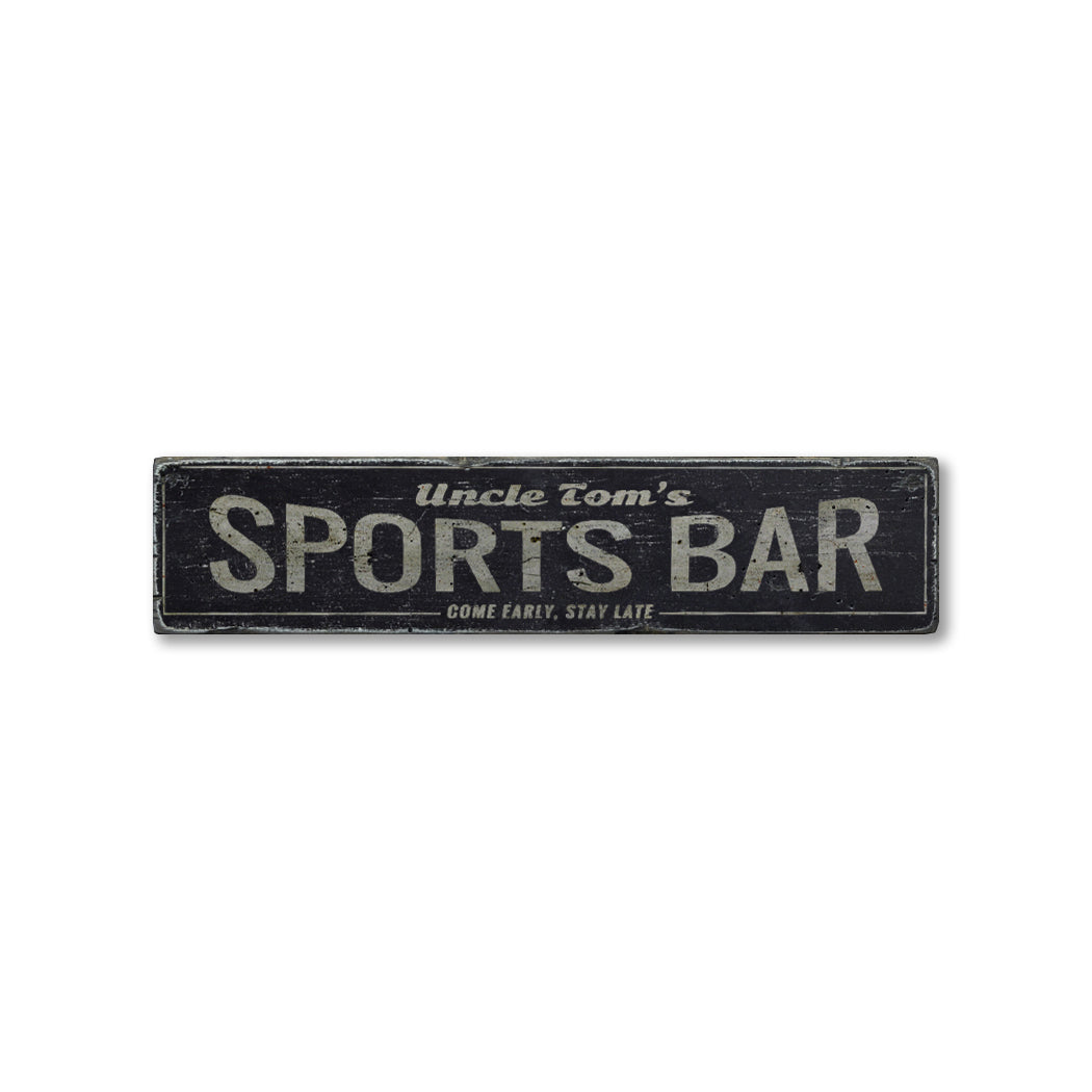 Come Early Stay Late Sports Bar Rustic Wood Sign