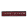 Gather Eat Laugh Rustic Wood Sign