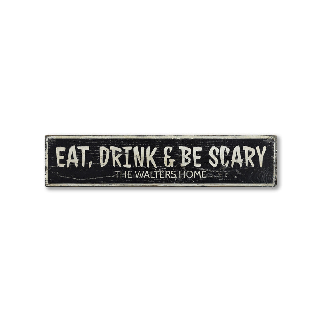 Eat Drink and Be Scary Rustic Wood Sign