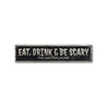 Eat Drink and Be Scary Rustic Wood Sign