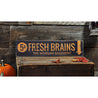 Fresh Brains Rustic Wood Sign