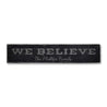 We Believe Family Rustic Wood Sign