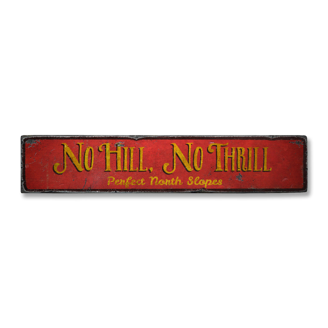 No Hill No Thrill Rustic Wood Sign