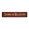 Skiing is Believing Rustic Wood Sign