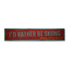 I'd Rather Be Skiing Rustic Wood Sign