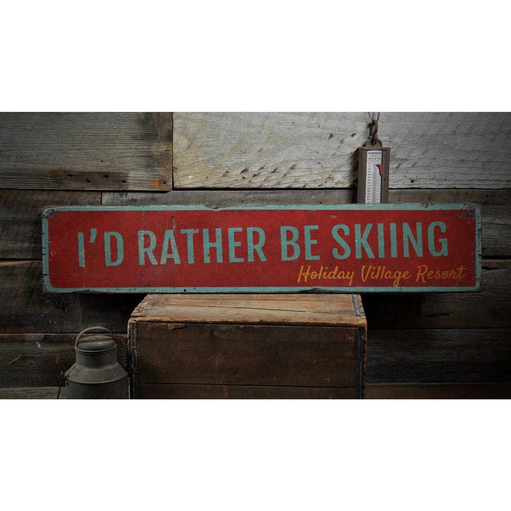 I'd Rather Be Skiing Rustic Wood Sign