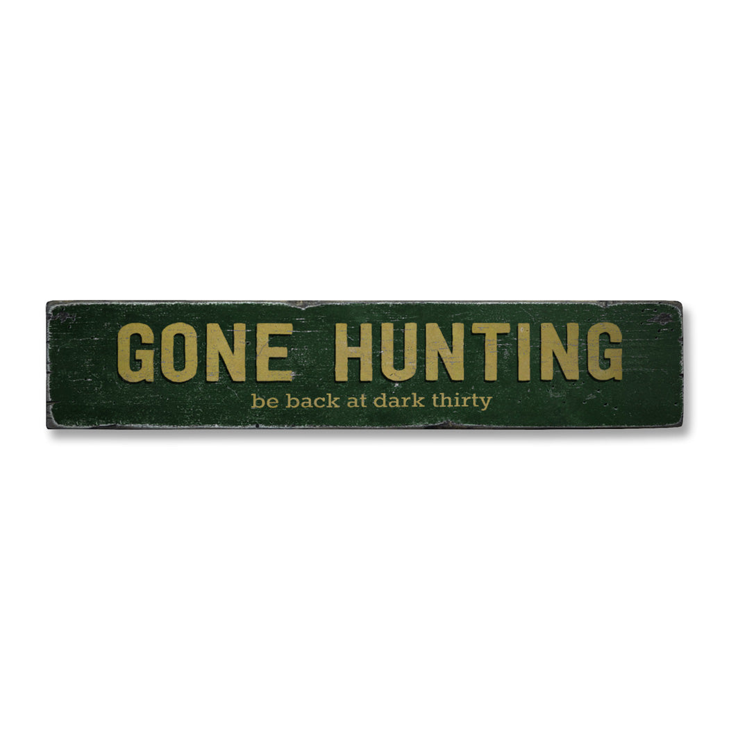 Gone Hunting Rustic Wood Sign